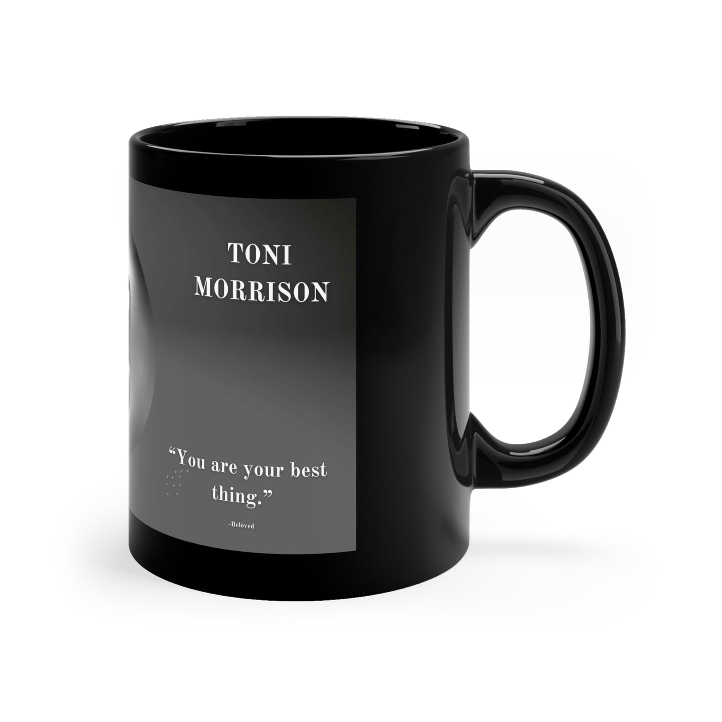 "You are your best thing"--- Toni Morrison Black Coffee Mug, 11oz