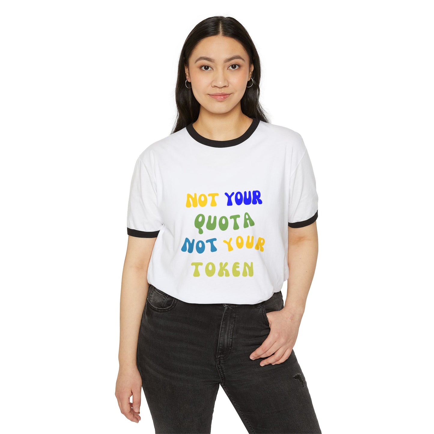 Not Your Quota, Not Your Token--Unisex Cotton Ringer T-Shirt