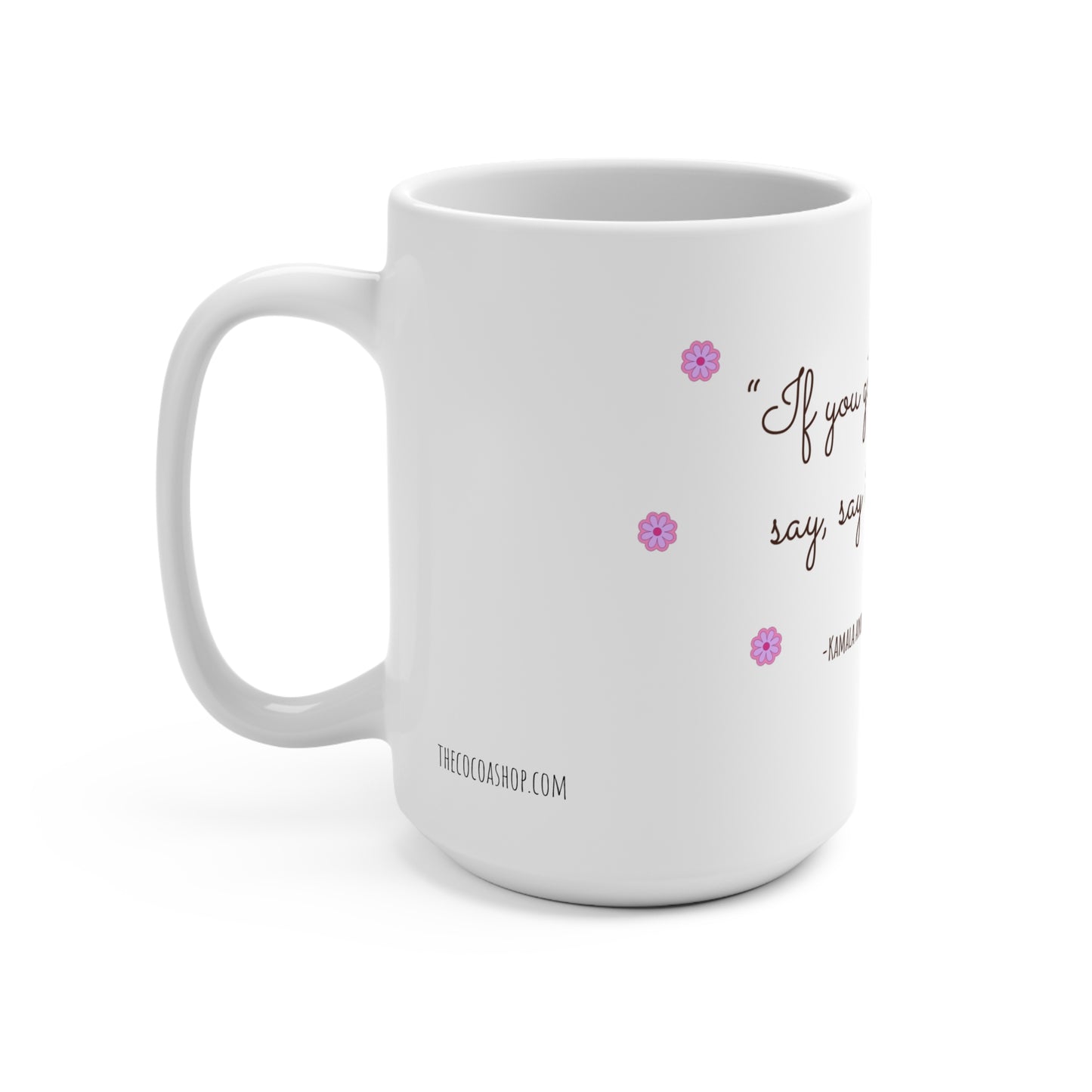 Bold and Beautiful: "If You Got Something to Say, Say It to My Face" Mug